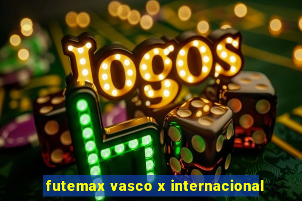 futemax vasco x internacional